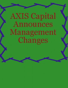 AXIS Capital Announces Management Changes