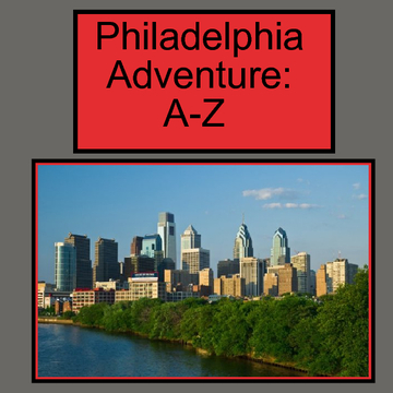 Philadelphia Adventure: A-Z