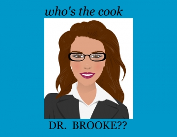 Who's the cook Dr. Brooke??