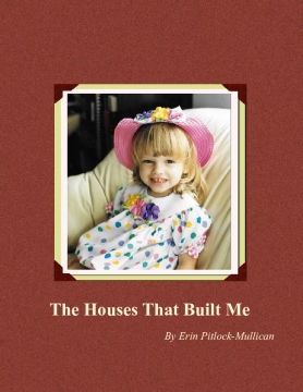 The Houses That Built Me
