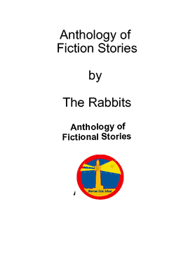 Anthology of Fictional Stories by The Rabbits