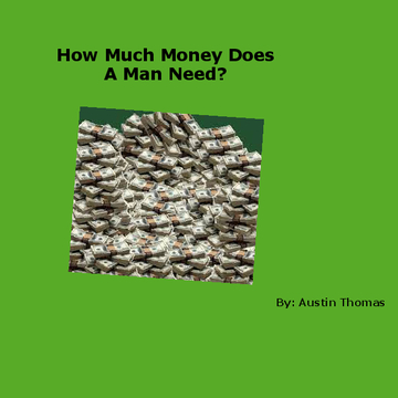 How Much Money Does A Man Need?