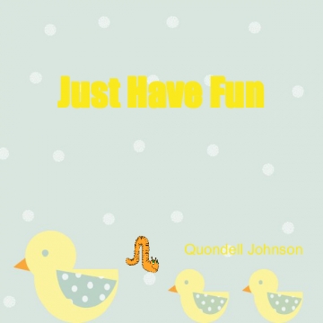 Just Have Fun