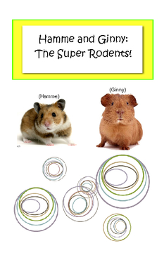 Hamme and Ginny the Super Rodents