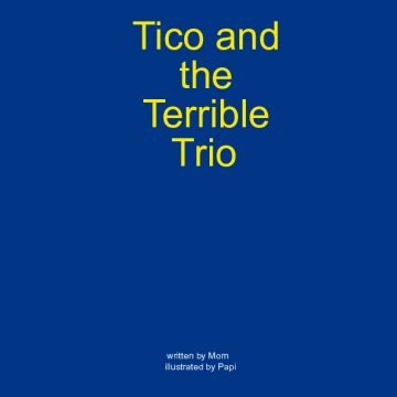 Tico and the Terrible Trio