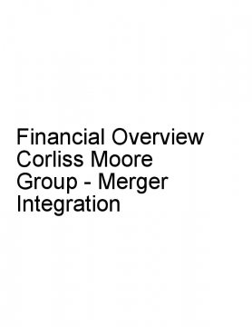 Financial Overview Corliss Moore Group - Merger Integration