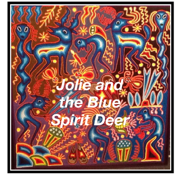 Jolie and the Blue Spirit Deer