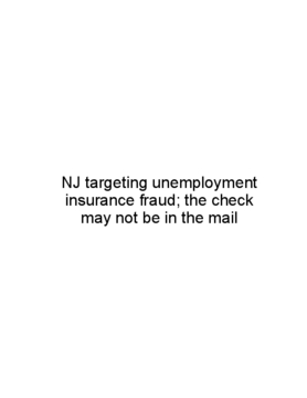 NJ targeting unemployment insurance fraud; the check may not be in the mail