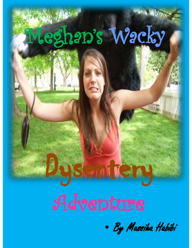Meghan's Wacky Dysentery Adventure