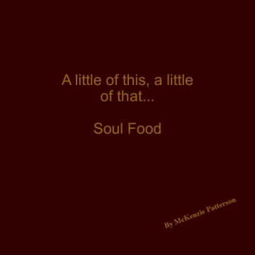 A little this, a little that....Soul Food 