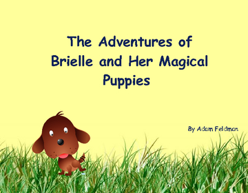 The Adventures of Brielle and Her Magic Puppies