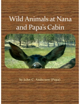 Wild Animals at Nana and Papa’s Cabin
