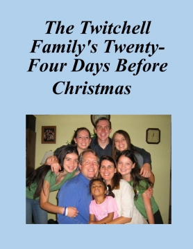 The Twitchell Family's Twenty-four Days Before Christmas