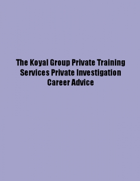 The Koyal Group Private Training Services Private Investigation Career Advice
