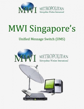 MWI Singapore’s Unified Message Switch (UMS)