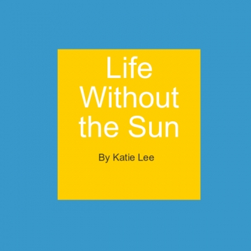 Life Without the Sun