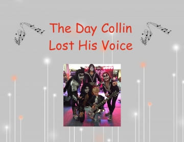 The Day Collin Lost His Voice