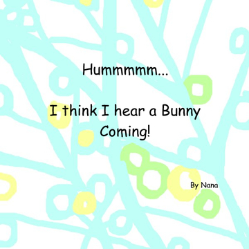Hummmm..... I think I hear the Bunny Coming