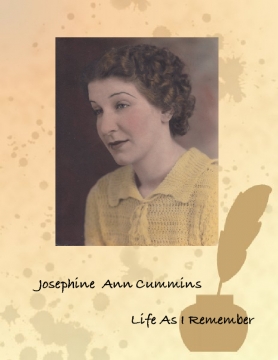 Josephine Ann Cummins  Life As I Remember