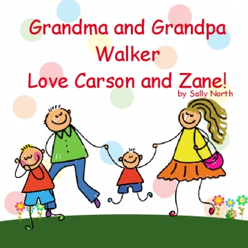 Grandma and Grandpa Walker  Love Carson and Zane!