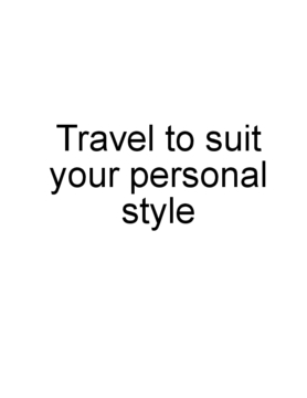 Travel to suit your personal style