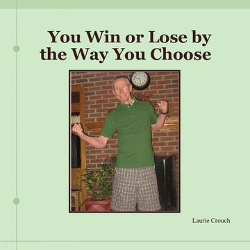 You win or Lose by the way you choose