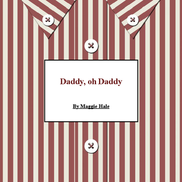Daddy, oh daddy
