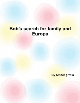 Bob's search for Europa and family