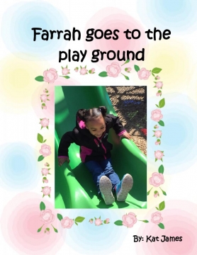 Farrah goes to the play ground
