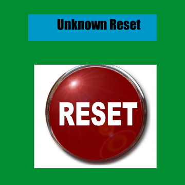 Unknown Reset