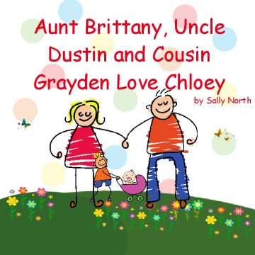 Aunt Brittany, Uncle Dustin and Cousin Grayden love Chloey!