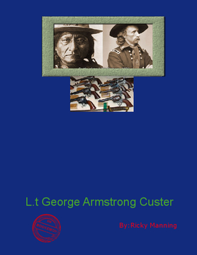 L.t George Armstrong Custer 1876,