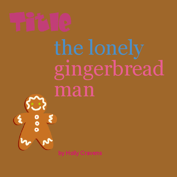 The Lonely Gingerbread Man