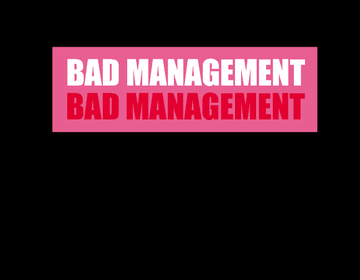 Bad Management