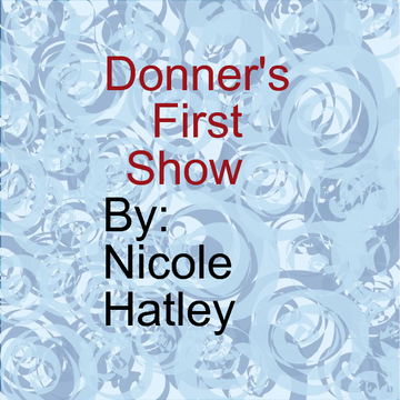 Donner's First Show