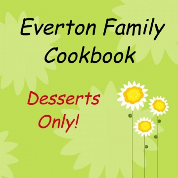 Everton Family Cookbook- Desserts Only!