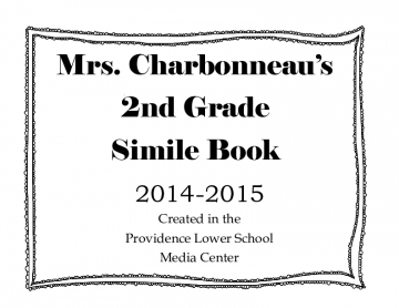 Mrs. Charbonneau's Class Simile Book 2015