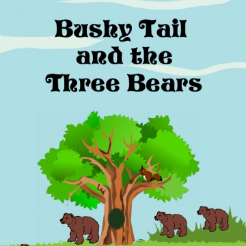 Bushy Tail and the Three Bears