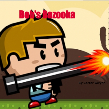 Bob's Bazooka