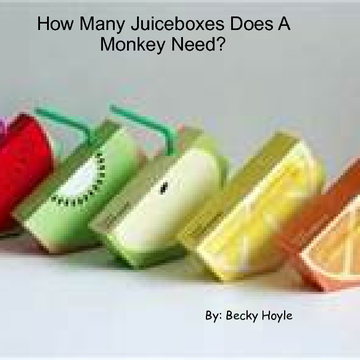 How Many Juiceboxes Does A Monkey Need?
