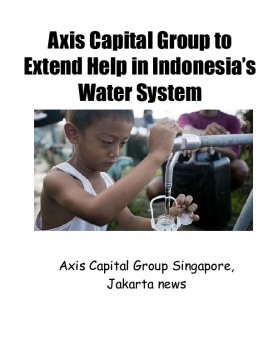 Axis Capital Group to Extend Help in Indonesia’s Water System