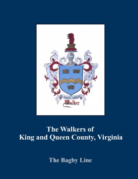 The Walkers of King and Queen County, Virginia