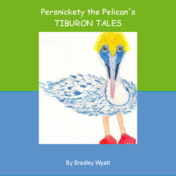 Persnickety the Pelican's Tiburon Tales