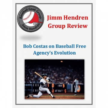 Jimm Hendren Group Review: Bob Costas on Baseball Free Agency's Evolution