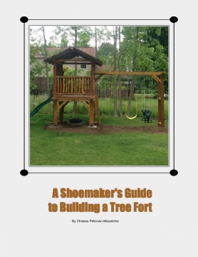 The Shoemaker's Guide to Building a Tree Fort