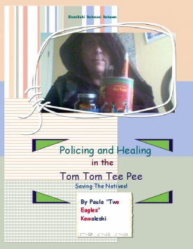 Policing and Healing in the Tom Tom Tee Pee