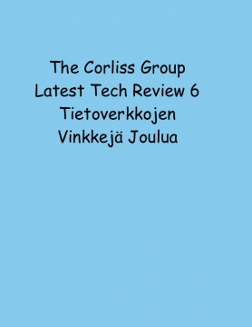 The Corliss Group Latest Tech Review 6 Tietoverkkojen Vinkkejä Joulua