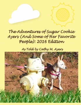 The Adventures of Sugar Cookie Ayers (And Some of Her Favorite People): 2016 Edition