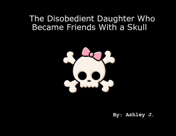 The Disobedient Daughter Who Became Friends With a Skull