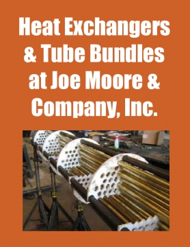 Heat Exchangers & Tube Bundles at Joe Moore & Company, Inc.